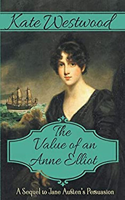 #ad The Value of an Anne Elliot Paperback Kate Westwood $14.03