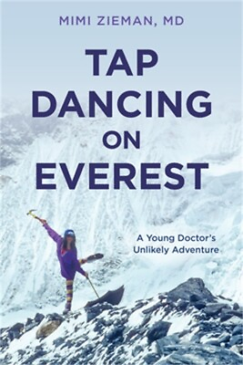 #ad Tap Dancing on Everest: A Young Doctor#x27;s Unlikely Adventure Paperback or Softba $19.60