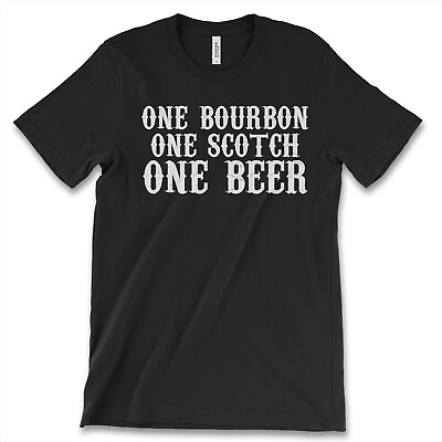 One Bourbon One Scotch One Beer New Men#x27;s Shirt Bar Shots Drinking Beer Gift Tee $19.95