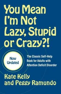 #ad You Mean I#x27;m Not Lazy Stupid or Crazy? : The Classic Self Help Book for GOOD $4.74