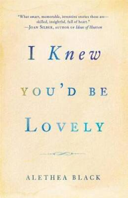 #ad I Knew You#x27;d Be Lovely Paperback By Black Alethea VERY GOOD $3.97