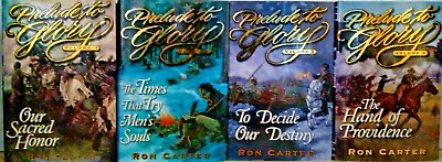 #ad Lot of 4 Ron Carter; Prelude to Glory series HC Vol 1 4 Our Sacred Honor... $32.95