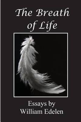 #ad The Breath of Life Paperback By Edelen William L VERY GOOD $13.99