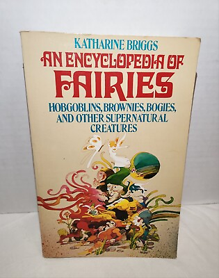 #ad An Encyclopedia of Fairies Hobgoblins Brownies Bogies by Katharine Briggs 1977 $115.00