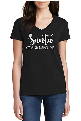 #ad Womens V neck Santa Stop Judging Me T Shirt Vintage Claus Christmas Joy Holiday $15.99