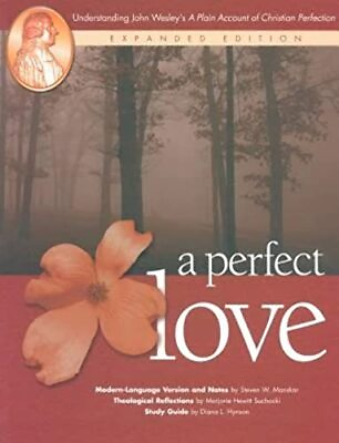 #ad A Perfect Love: Understanding John Wesley#x27;s quot;quot;A Plain Account of Christian P... $12.60