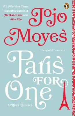 Paris for One and Other Stories Paperback By Moyes Jojo GOOD $3.57
