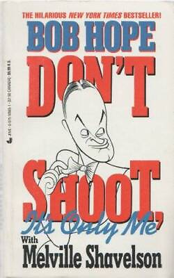 #ad Dont Shoot Its Only Me Mass Market Paperback By Bob Hope GOOD $3.86