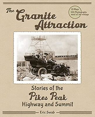 #ad The Granite Attraction Stories of the Pikes Peak Highway and Summit $16.92