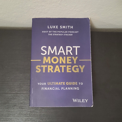#ad Smart Money Strategy: Your Ultimate Guide to Financial Planning PB Luke Smith $21.99