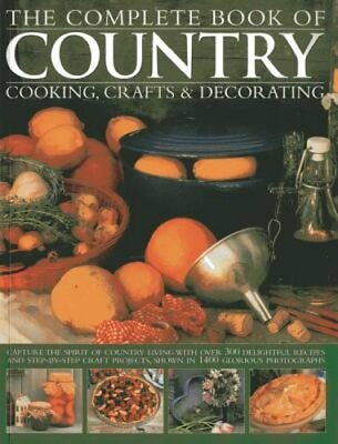 #ad The Complete Book of Country Cooking Crafts amp; Decorating: Capture the Spirit of $26.45