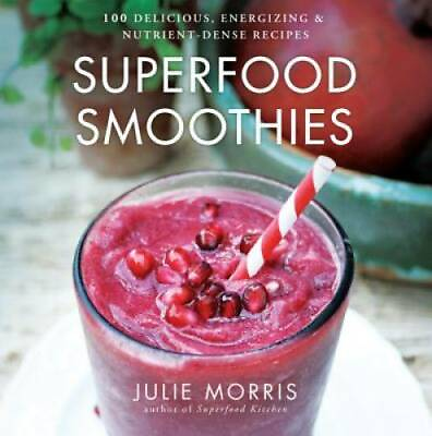 #ad Superfood Smoothies: 100 Delicious Energizing amp; Nutrient dense Recipes GOOD $3.98