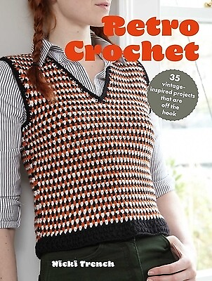 #ad Retro Crochet: 35 Vintage Inspired Projects That Are Off the Hook Trench Nicki $19.99