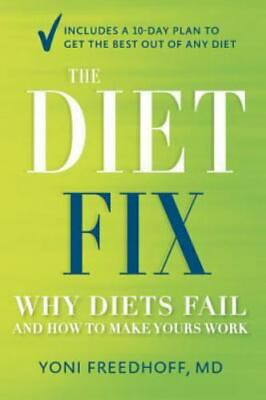 #ad The Diet Fix: Why Diets Fail and How to Make Yours Work by Freedhoff M.D. Yoni $4.75