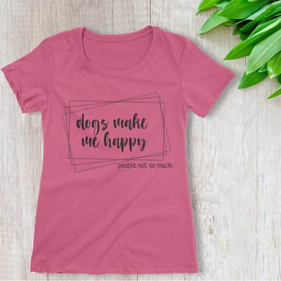 NEW Women#x27;s Dogs Make Me Happy Paw Gift Pet Funny Graphic Tee T Shirt Sarcastic $18.00