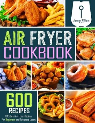 #ad Air Fryer Cookbook: 600 Effortless Air Fryer Recipes for Beginners and... $6.10