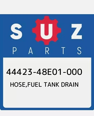 #ad 44423 48E01 000 Suzuki Hosefuel tank drain 4442348E01000 New Genuine OEM Part $8.00