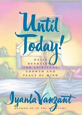 Until Today : Daily Devotions for Spiritual Growth and Peace of Mind GOOD $3.64