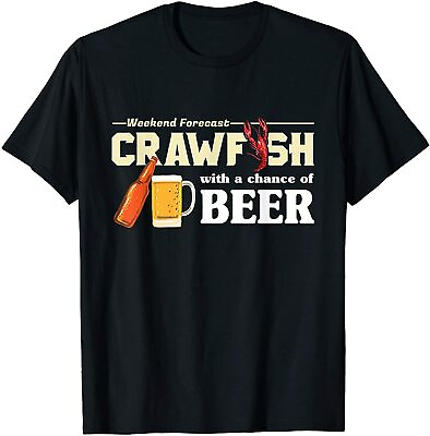 NEW LIMITED Weekend Forecast Crawfish With A Chance of Beer Gift T Shirt $23.99
