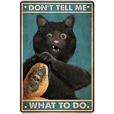 #ad Black Cat Decor Wall Decor Metal Tin Sign Don#x27;t Tell Me Waht To Do 8X12 Inch $11.40