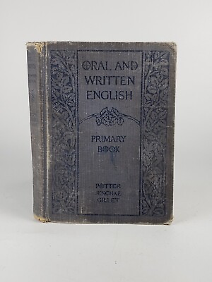 #ad Oral and Written English Primary Book By Milton C. Potter 1921 Edition HC Book $13.95