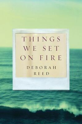 #ad Things We Set on Fire by Reed Deborah paperback $5.65
