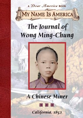 #ad THE JOURNAL OF WONG MING CHUNG: A CHINESE MINER By Laurence Yep Hardcover $21.95