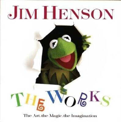 #ad Jim Henson: The Works The Art the Magic the Imagination Hardcover GOOD $11.21