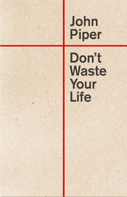 #ad Don#x27;t Waste Your Life Redesign Paperback By Piper John GOOD $4.46