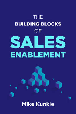 #ad The Building Blocks of Sales Enablement Paperback By Kunkle Mike GOOD $13.49