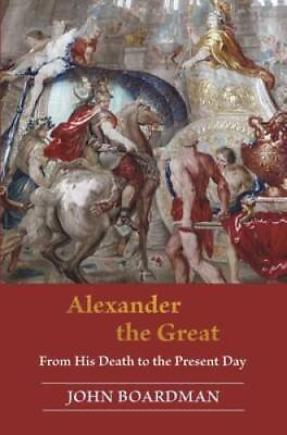 #ad Alexander the Great: From His Death to the Present Day Hardcover GOOD $11.55