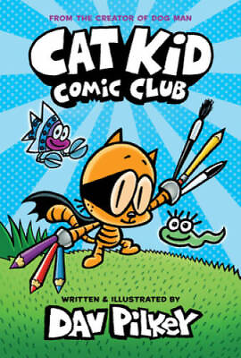#ad Cat Kid Comic Club: From the Creator of Dog Man Hardcover VERY GOOD $4.46