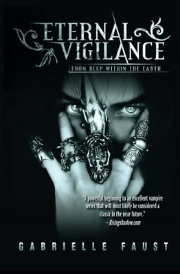 #ad ETERNAL VIGILANCE: FROM DEEP WITHIN THE EARTH VOLUME 1 By Gabrielle Faust *VG* $17.75