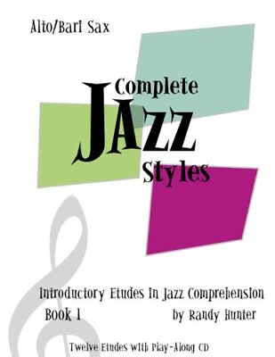#ad COMPLETE JAZZ STYLES INTRODUCTORY ETUDES IN JAZZ By Randy Hunter **BRAND NEW** $30.49