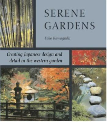 #ad Serene Gardens: Creating Japanese Design and Detail in the Western Garden IMM $6.23
