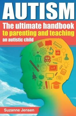 #ad Autism: The Ultimate Handbook To Parenting And Teaching An Autistic Child $10.87