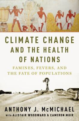 #ad Climate Change and the Health of Nations : Famines Fevers and t $10.34