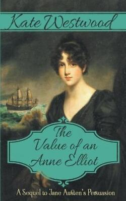 #ad Kate Westwood The Value of an Anne Elliot Paperback $26.35