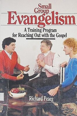#ad SMALL GROUP EVANGELISM: A TRAINING PROGRAM FOR REACHING By Richard Peace *Mint* $14.95