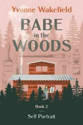 #ad Babe in the Woods: Self Portrait Paperback by Wakefield Yvonne Very Good $7.37