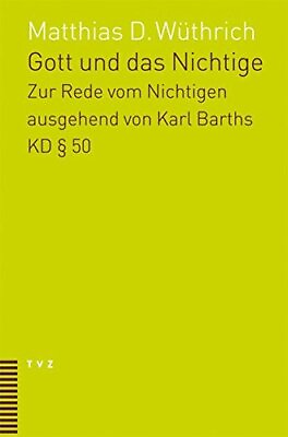 #ad GOTT UND DAS NICHTIGE: EINE UNTERSUCHUNG ZUR REDE VOM By Matthias Wuthrich *NEW* $63.95