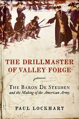 #ad The Drillmaster of Valley Forge: The Baron de Steuben and the Makin ACCEPTABLE $7.21