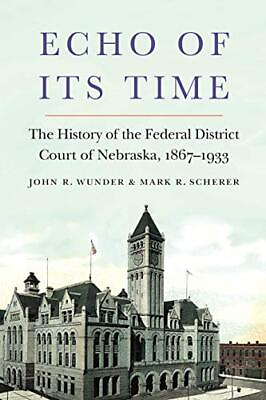 #ad ECHO OF ITS TIME: THE HISTORY OF THE FEDERAL DISTRICT By John R. Wunder amp; Mark $47.75