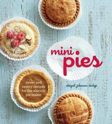 #ad Mini Pies: Sweet and Savory Recipes for the Electric Pie Maker GOOD $4.30