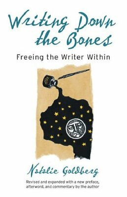 #ad Writing Down the Bones: Freeing the Writer WithinNatalie Gold .9781590302613 GBP 7.93