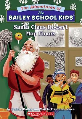 #ad Santa Claus Doesn#x27;t Mop Floors; Bailey Scho 0590444778 Debbie Dadey paperback $4.24