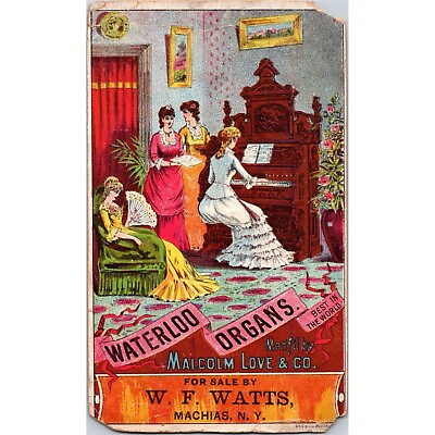 #ad 1800s Victorian Trade Card Waterloo Organs Malcolm Love Co W F Watts Machias NY $19.79