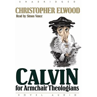 Calvin for Armchair Theologians Chrisopher Elwood Unabridged Audiobook 4 CDs $14.20
