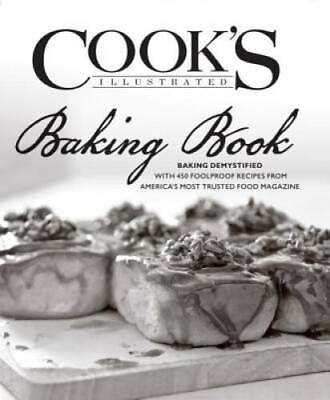 #ad The Cook#x27;s Illustrated Baking Book Hardcover By Cook#x27;s Illustrated GOOD $12.81
