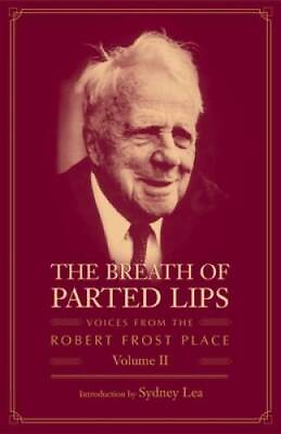 #ad The Breath of Parted Lips: Voices from The Robert Frost Pl VERY GOOD $10.46